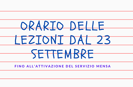 Orario delle lezioni dal 23 settembre 2024 fino all'attivazione del servizio mensa